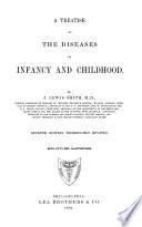 A Treatise on the Diseases of Infancy and Childhood
