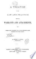 A Treatise on the Law and Practice Relating to Warrants and Attachments