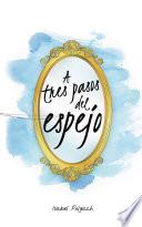 A tres pasos del espejo