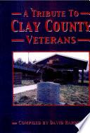 A Tribute to Clay County Veterans