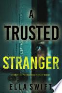 A Trusted Stranger (An Emily Just Psychological Thriller—Book Two)