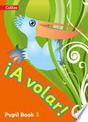 A volar Pupil Book Level 3: Primary Spanish for the Caribbean