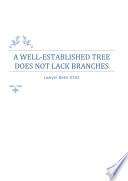 A WELL-ESTABLISHED TREE DOES NOT LACK BRANCHES