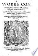 A Woorke concerning the trewnesse of the Christian Religion ... Begunne to be translated into English by Sir P. Sidney ... and ... finished by A. Golding. B.L.
