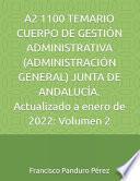 A2 1100 TEMARIO CUERPO DE GESTIÓN ADMINISTRATIVA (ADMINISTRACIÓN GENERAL) JUNTA DE ANDALUCÍA. Actualizado a enero de 2022
