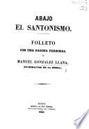 Abajo el Santonismo. Folleto con una pagina personal, de M. G. L. (Ex-redactor de la Iberia.).