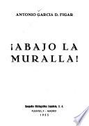 !Abajo la muralla!