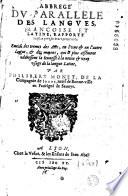 Abbregé du Parallèle des langues, francoise et latine, rapporté au plus prés de leurs proprietés... Par Philibert Monet...