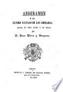 Abderamen d el ultimo vastago de los Omniadas. Drame en 3 actos y en prosa