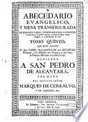 Abecedario evangelico, y mesa transfigurada de Sermones varios, coordinados segun competen à cada letra ...