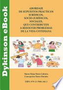 Abordaje de supuestos prácticos: jurídicos, sociojurídicos, sociales, que contribuyen a resolver problemas de la vida cotidiana