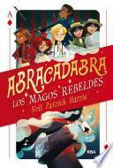 Abracadabra 1 - Los magos rebeldes