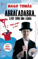 Abracadabra, estoy como una cabra