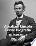 Abraham Lincoln: Breve Biografía