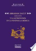Abraham Zacut (1452-1515) y la astronomía en la Península Ibérica