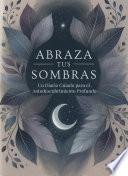 Abraza tus Sombras: Un Diario Guiado para el Autodescubrimiento Profundo
