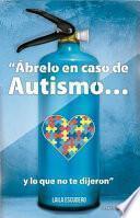Ábrelo en Caso de Autismo...y lo Que No Te Dijeron