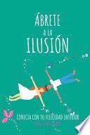 Ábrete a la ilusión