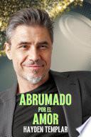 Abrumado Por El Amor