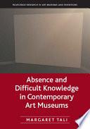 Absence and Difficult Knowledge in Contemporary Art Museums