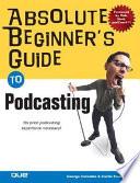 Absolute Beginner's Guide to Podcasting
