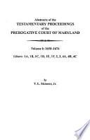 Abstracts of the Testamentary Proceedings of the Prerogative Court of Maryland