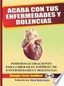 Acaba Con Tus Enfermedades Y Dolencias
