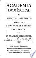 Academia doméstica, ó asuntos ascéticos dirigidos a los padres y madres de familia