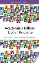 Academia's Billion-Dollar Roulette
