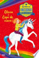 Academia Unicornio 6. Olivia y Copo de Nieve