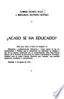 Acaso se ha educado?