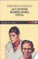 Accattone ; Mamma Roma ; Ostia