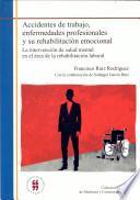 Accidentes de trabajo, enfermedades profesionales y su rehabilitación emocional