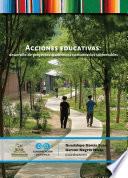 Acciones educativas : desarrollo de proyectos académicos comunitarios sustentables