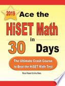 Ace the HiSET Math in 30 Days: The Ultimate Crash Course to Beat the HiSET Math Test