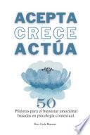 ACEPTA, CRECE, ACTÚA.