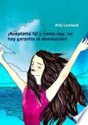 ¡Acéptame tal y como soy, no hay garantía ni devolución!