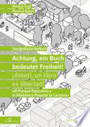 Achtung, ein Buch bedeutet Freiheit! ¡Atenti, un libro es libertad!