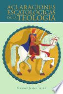 Aclaraciones escatologicas de la teologia