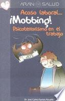 Acoso Laboral Mobbing Psicoterrorismos en El Trabajo