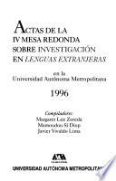 Actas de la IV Mesa Redonda sobre Investigación en Lenguas Extranjeras en la Universidad Autónoma Metropolitana, 1996