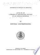 Actas de las I [i.e. Primeras] Jornadas de Metodología Aplicada de las Ciencias Históricas, [24 al 27 de abril de 1973].: Historia contemporánea