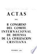 Actas del II congreso del comité Internacional de Defensa de la Civilizacion Cristiana, Madrid, 1960