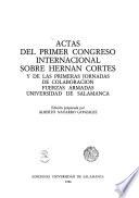 Actas del primer Congreso Internacional sobre Hernán Cortés y de las primeras Jornadas de Colaboración Fuerzas Armadas, Universidad de Salamanca