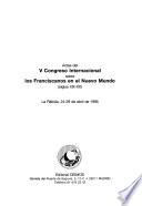 Actas del V Congreso Internacional sobre los Franciscanos en el Nuevo Mundo (siglos XIX-XX)