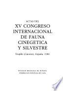 Actas del XV Congreso Internacional de Fauna Cinegetica y Silvestre