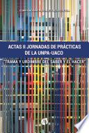 Actas II Jornadas de Prácticas de la UNPA-UACO