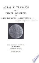Actas y trabajos del Primer Congreso de Arqueología Argentina, Museo Histórico Provincial Dr. Julio Marc, Rosario de Santa Fé, 23 al 28 de mayo de 1970
