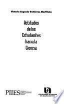 Actitudes de los estudiantes hacia la ciencia