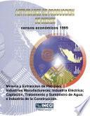 Actividades de producción de bienes. Censos Económicos 1999. Minería y extracción de petróleo. Manufacturas. Electricidad. Captación, tratamiento y suministro de agua e industria de la construcción